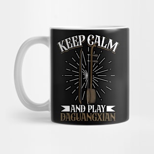 Keep Calm and play Daguangxian Mug